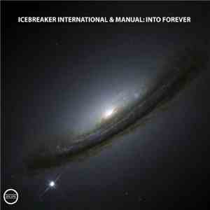 Icebreaker International & Manual - Into Forever