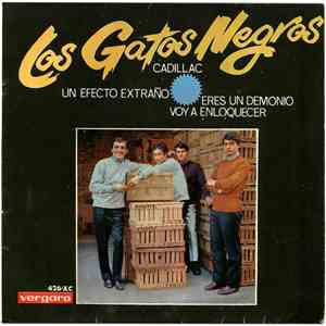 Los Gatos Negros - Cadillac / Un Efecto Extraño / Eres Un Demonio / Voy A E ...