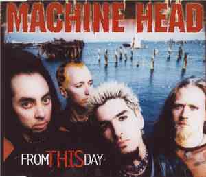 Machine Head - From This Day