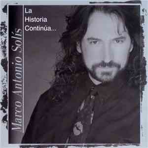 Marco Antonio Solís - La Historia Continua