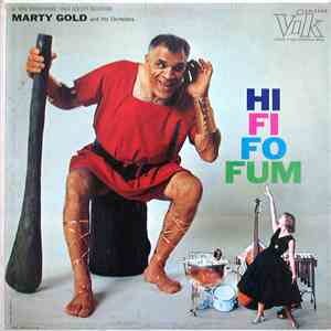 Marty Gold And His Orchestra - Hi Fi Fo Fum