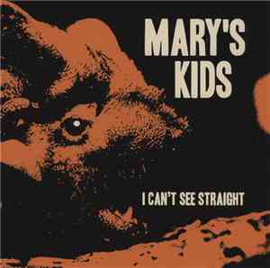 Mary's Kids - I Can't See Straight
