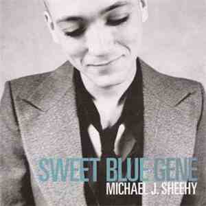 Michael J. Sheehy - Sweet Blue Gene