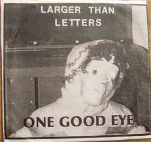 One Good Eye - Larger Than Letters