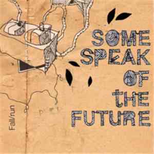Some Speak Of The Future - Fall/Run EP