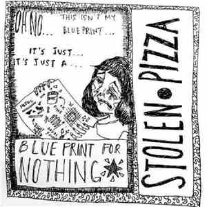 Stolen Pizza - Blueprint For Nothing
