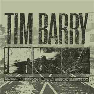 Tim Barry - Laurel St. Demo 2005 & Live At Munford Elementary