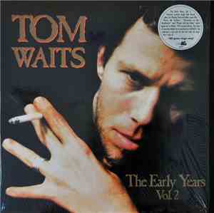 Tom Waits - The Early Years Vol. 2