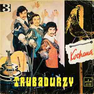Trubadurzy - Kochana 
