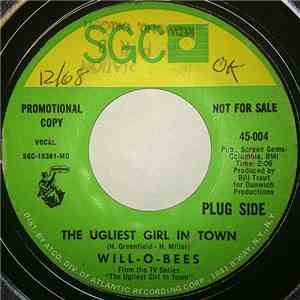 Will-O-Bees - The Ugliest Girl In Town / I Can't Quit Lovin' You Baby