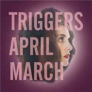 April March - Triggers