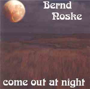 Bernd Noske - Come Out At Night