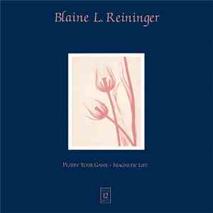 Blaine L. Reininger - Playin' Your Game / Magnetic Life