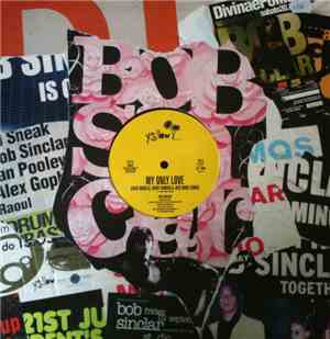 Bob Sinclar - My Only Love / Life