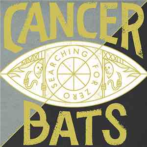 Cancer Bats - Searching For Zero