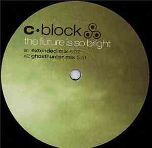 C-Block - The Future Is So Bright