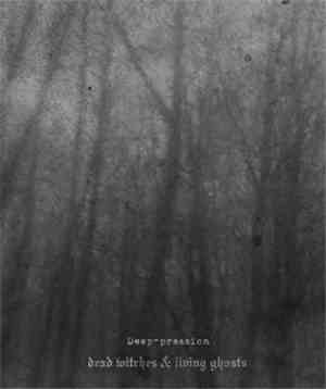 Deep-pression - Dead Witches And Living Ghosts