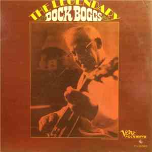 Dock Boggs - The Legendary Dock Boggs