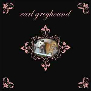 Earl Greyhound - Earl Greyhound