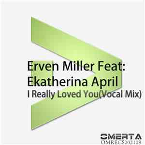 Erven Miller Feat: Ekatherina April - I Really Loved You (Vocal Mix)