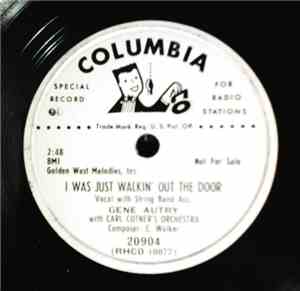 Gene Autry With Carl Cotner's Orchestra - I Was Just Walkin' Out The Door / ...