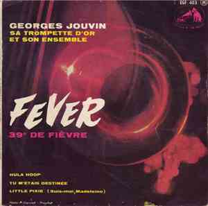 Georges Jouvin, Sa Trompette D'Or Et Son Orchestre - Fever  39° De Fièvre / ...