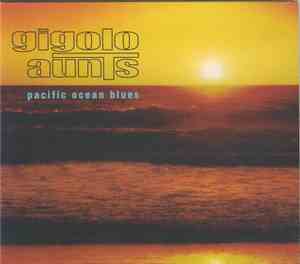 Gigolo Aunts - Pacific Ocean Blues