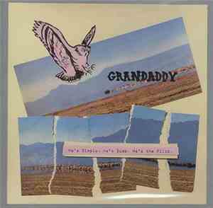 Grandaddy - He's Simple, He's Dumb, He's The Pilot
