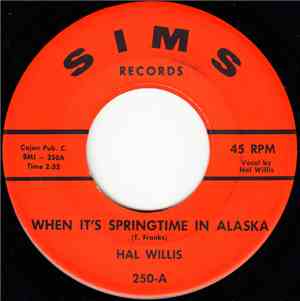 Hal Willis - When It's Springtime In Alaska / Creole Rose