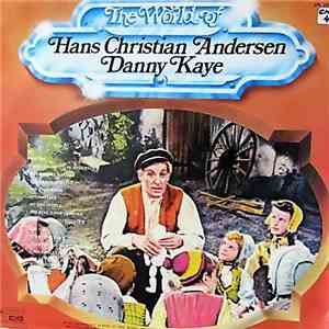 Hans Christian Andersen, Danny Kaye - The World Of Hans Christian Andersen