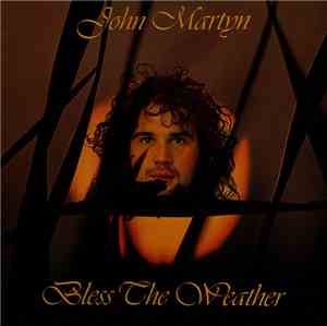 John Martyn - Bless The Weather