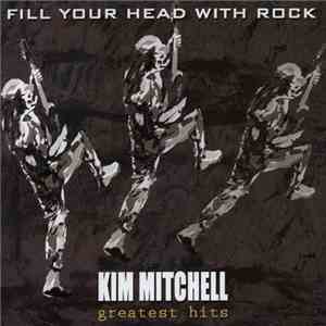 Kim Mitchell - Fill Your Head With Rock