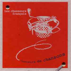Les Chasseurs Français - Chanteurs de Chansons