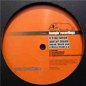 Li'll Bo Tweak And Art Bleek - Tweak, Bleek And A Disco Freak E.P.