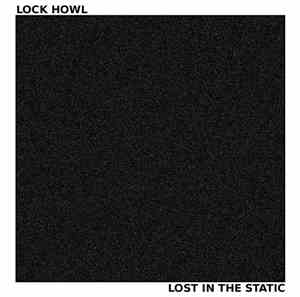 Lock Howl - Lost In The Static