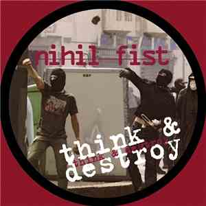 Nihil Fist - Think & Destroy