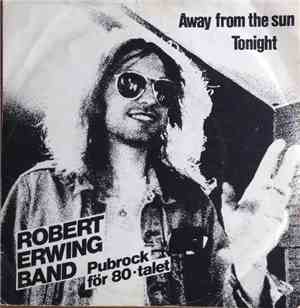 Robert Erwing Band - Tonight / Away From The Sun