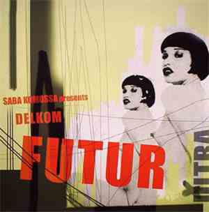 Saba Komossa Presents Delkom - Futur Ultra