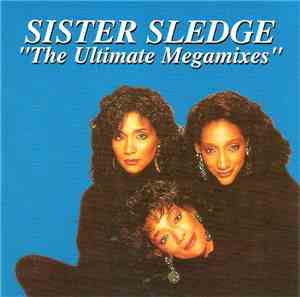 Sister Sledge - The Ultimate Megamixes