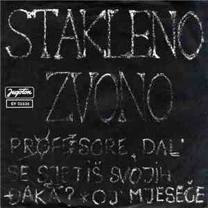 Stakleno Zvono - Profesore Dal' Se Sjetiš Svojih Đaka / Oj, Mjeseče