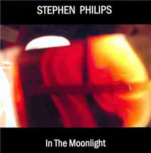 Stephen Philips - In The Moonlight