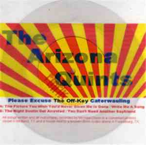 The Arizona Quints - Please Excuse The Off-Key Caterwauling