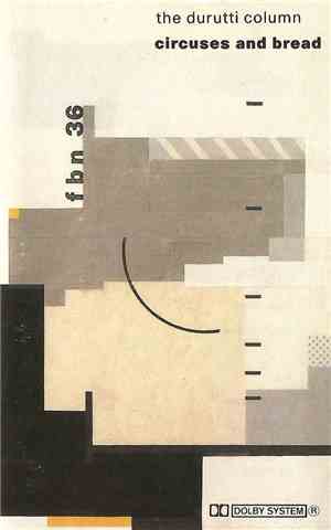 The Durutti Column - Circuses And Bread