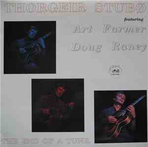 Thorgeir Stubø, Art Farmer, Doug Raney - The End Of A Tune