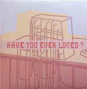 Various - Have You Ever Loved?