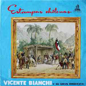Vicente Bianchi y Su Gran Orquesta - Estampas Chilenas