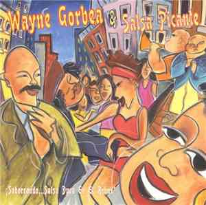 Wayne Gorbea's Salsa Picante - Saboreando! Salsa Dura En El Bronx!