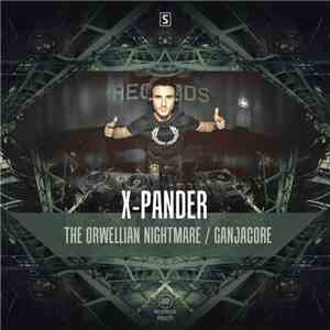 X-Pander  - The Orwellian Nightmare / Ganjacore