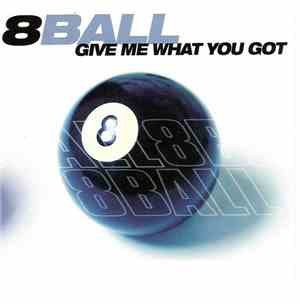 8Ball - Give Me What You Got