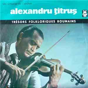 Alexandru Țitruș - Un Virtuose De L'archet